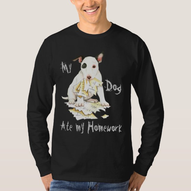 My Miniature Bull Terrier Ate My Homework T-Shirt (Front)