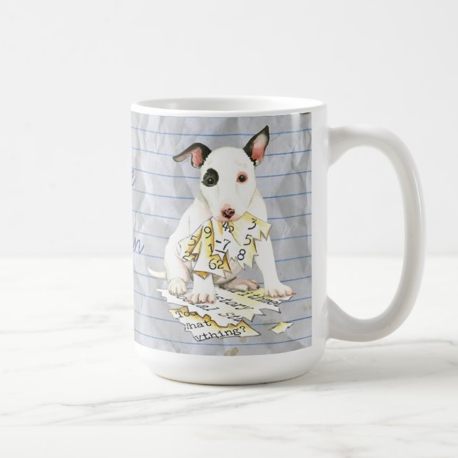 My Miniature Bull Terrier Ate my Lesson Plan Coffee Mug (Right)