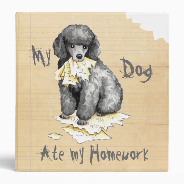 My Miniature Poodle Ate My Homework 3 Ring Binder (Front)