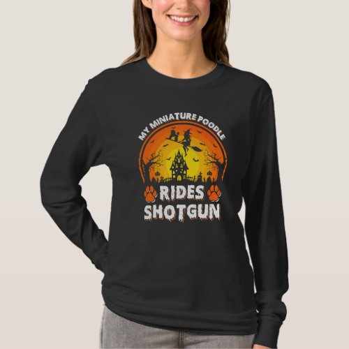 My Miniature Poodle Dog Ride Witch Shotgun Hallowe T-Shirt