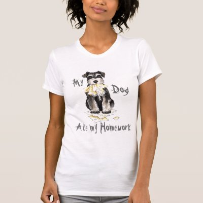 My Miniature Schnauzer Ate My Homework T-Shirt