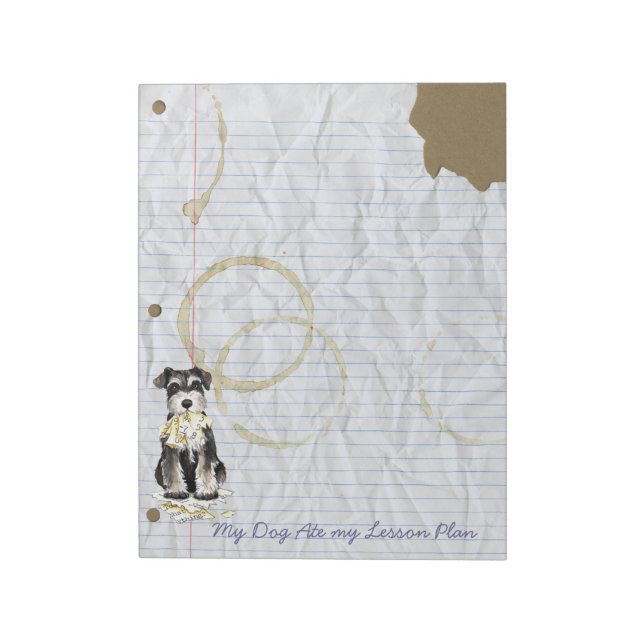 My Miniature Schnauzer Ate My Lesson Plan Notepad (Rotated)