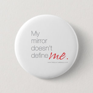 My Mirror Doesn't Define Me Pinback Button