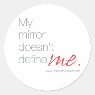 My Mirror Doesn't Define Me Stickers