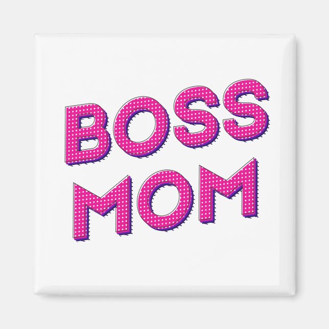 My MOM Always BOSS Magnet (Front)