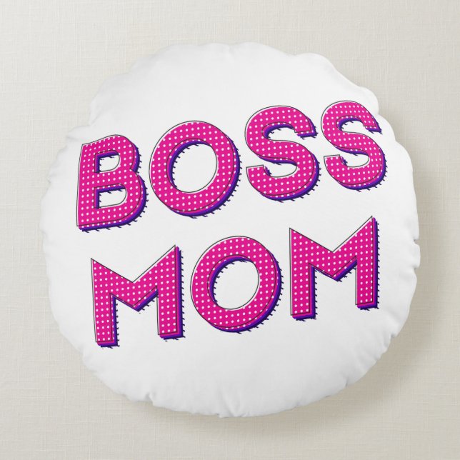 My MOM Always BOSS Round Pillow (Front)