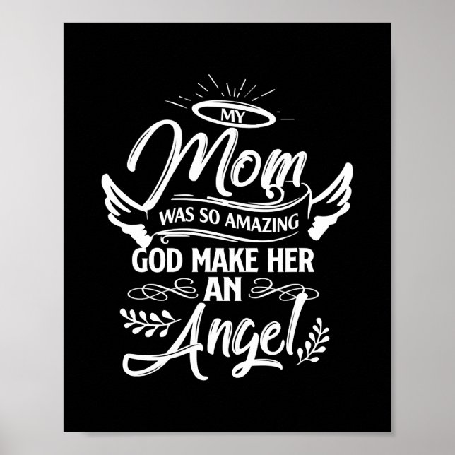 My Mom Amazing God Make Her An Angel Memorial Poster (Front)