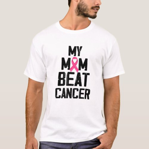 My Mom Beat Cancer Breast Cancer Awareness Strong T_Shirt