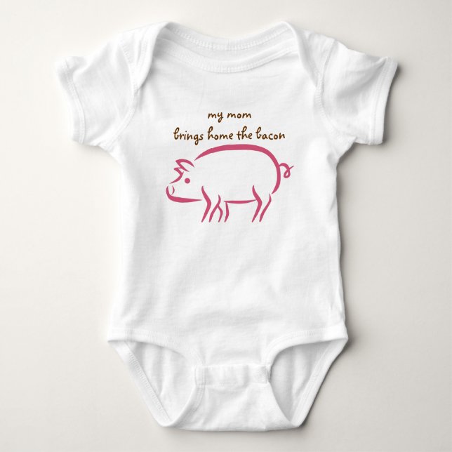 My Mom Brings Home the Bacon: Working Moms Baby Bodysuit (Front)