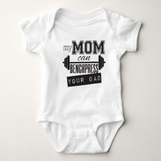 "My Mom Can Bench Press Your Dad" baby onsiee Baby Bodysuit
