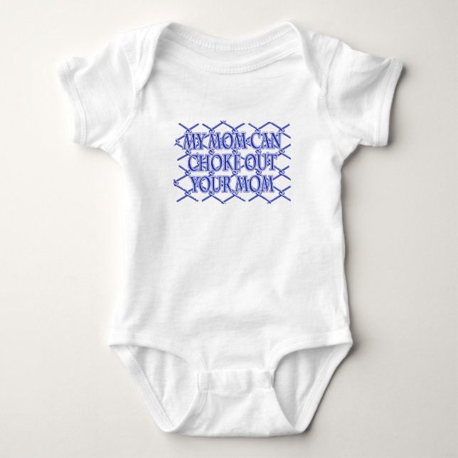My Mom Can Choke Out Your Mom! MMA Design Baby Bodysuit (Front)