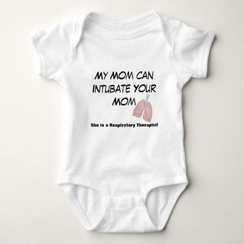 My Mom Can Intubate Your Mom Baby Bodysuit