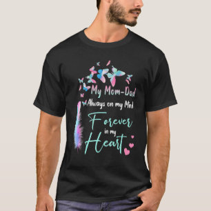My Mom & Dad Always On My Mind Forever In My Heart T-Shirt
