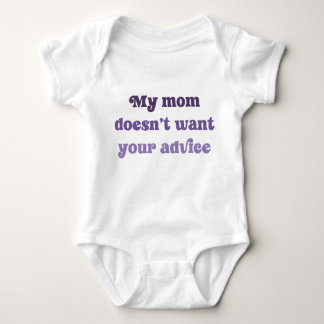 My Mom Doesn't Want Your Advice Baby Shower Gift Baby Bodysuit