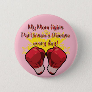 My Mom fights PD every day! Button