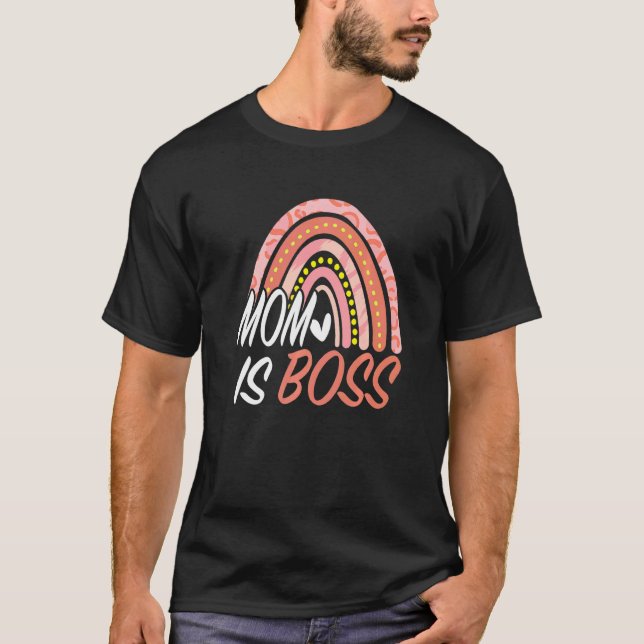 My Mom Is A Boss  Mothers Day Rainbow T-Shirt (Front)