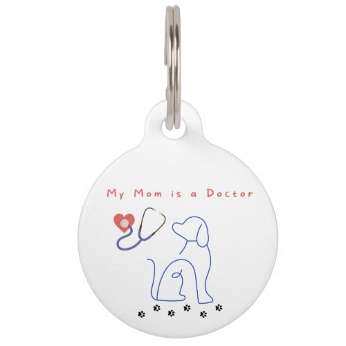 My mom is a doctor  Personalized round Pet Tag 