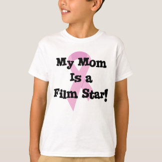 My Mom Is a Film Star T-Shirt