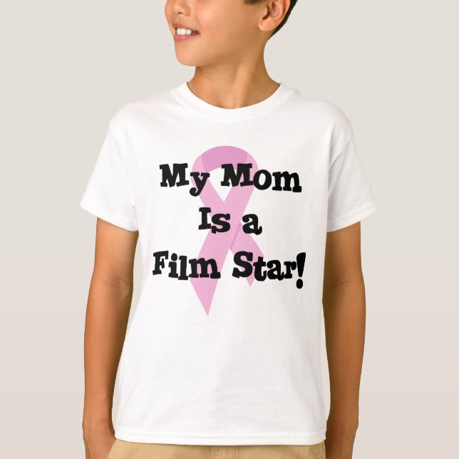 My Mom Is a Film Star T-Shirt (Front)