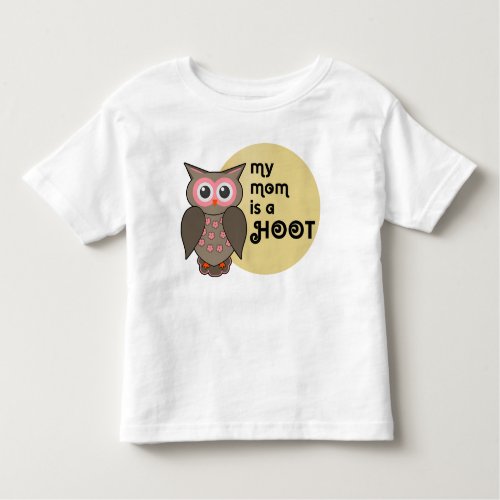 My mom is a hoot owl Dad too Toddler T_shirt