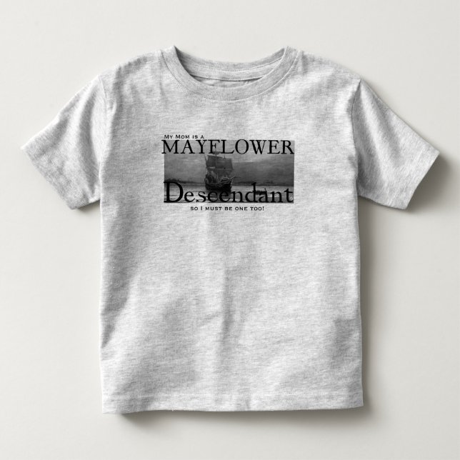My Mom is a Mayflower Descendant Toddler T-shirt (Front)