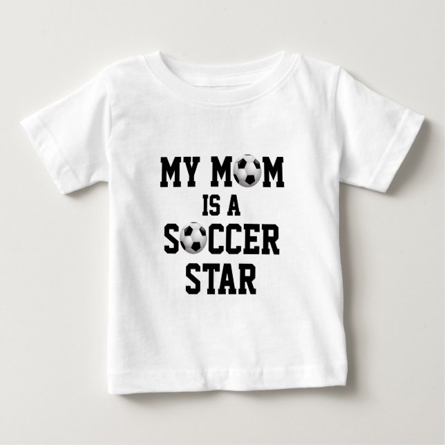 My Mom is a Soccer Star Soccer Ball Baby T-Shirt (Front)