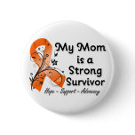 My Mom is a Strong Survivor Orange Ribbon Pinback Button