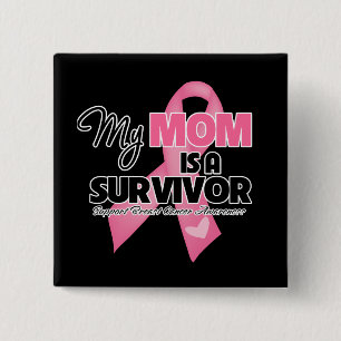 My Mom is a Survivor - Breast Cancer Button