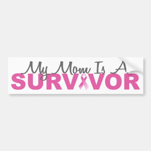My Mom Is A Survivor Breast Cancer Pink Ribbon Bumper Sticker