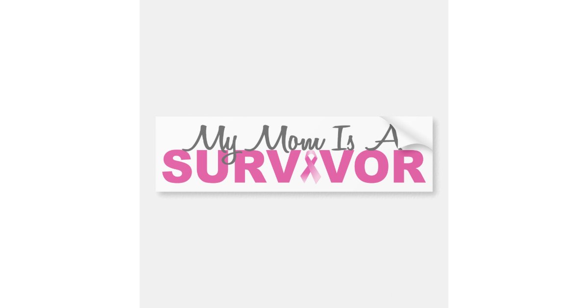 My Mom Is A Survivor (Breast Cancer Pink Ribbon) Bumper Sticker | Zazzle.com