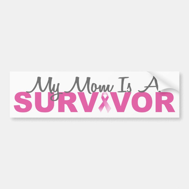 My Mom Is A Survivor (Breast Cancer Pink Ribbon) Bumper Sticker (Front)