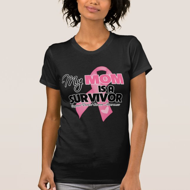 My Mom is a Survivor - Breast Cancer T-Shirt (Front)