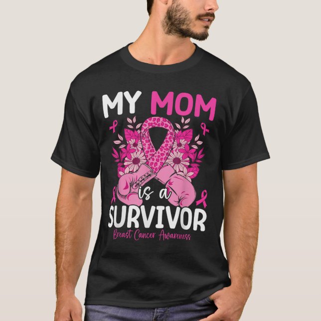 My Mom Is A Survivor Support Breast Cancer T-Shirt (Front)