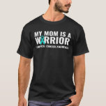 My Mom Is A Warrior Cervical Cancer Awareness Supp T-shirt at Zazzle