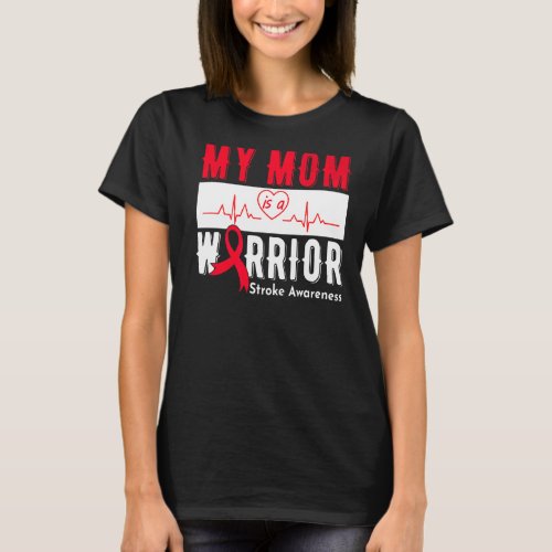 My Mom Is A Warrior Stroke Awareness Stroke Surviv T_Shirt