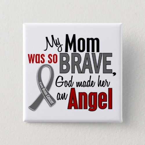 My Mom Is An Angel 1 Brain Cancer Button