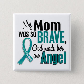 My Mom Is An Angel 1 Ovarian Cancer Button