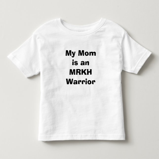 My Mom is an MRKH Warrior Toddler T Toddler T-shirt (Front)