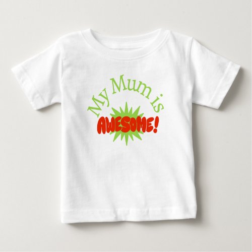 My Mom Is Awesome Baby T_Shirt