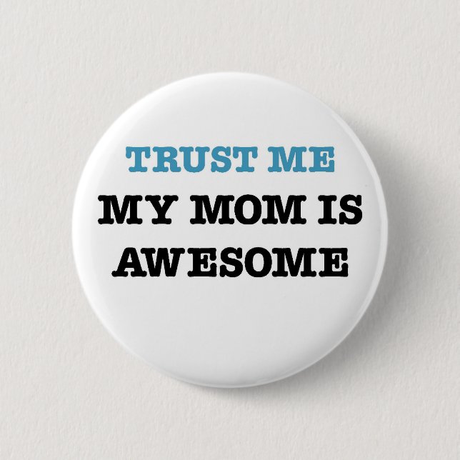 My Mom Is Awesome Button (Front)