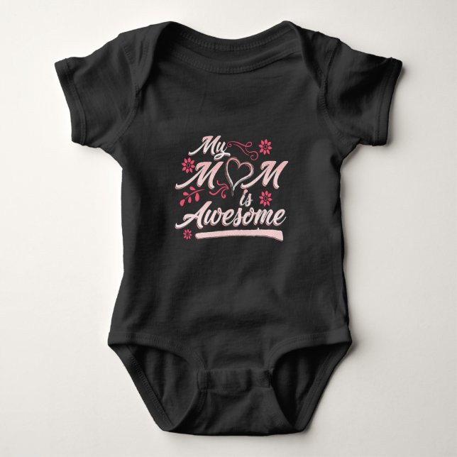My Mom Is Awesome Girly Floral  Baby Bodysuit (Front)