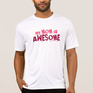 My Mom Is Awesome Mother's Day Funny Shirts