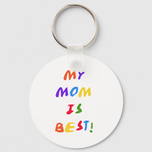 My Mom is Best T-shirts and Gifts Keychain (Front)