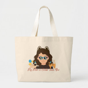 My Mom is Cooler Than You Large Tote Bag