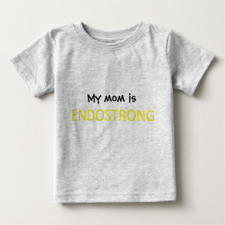 My Mom is ENDOSTRONG Baby T-Shirt