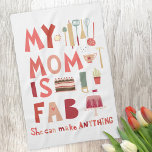 My Mom is Fab Kitchen Towel<br><div class="desc">My Mom is Fab. She can make anything. For all the fabulous and amazing mothers out there. Aren't they great? Show how much you appreciate her with this fun design.</div>