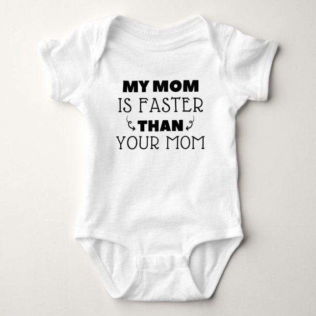 My Mom Is Faster Than Your Mom Funny Running Baby Bodysuit (Front)
