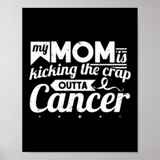 My Mom Is Kicking The Crap Outta Cancer Lung Poster
