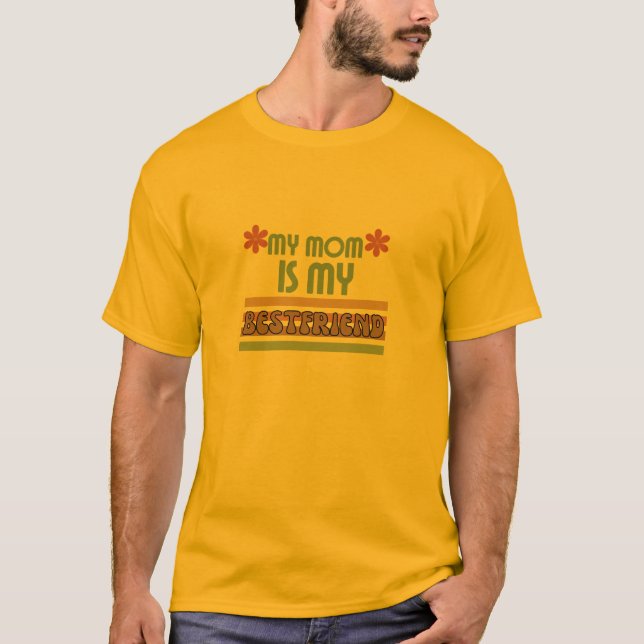 My mom is my best friend T-Shirt (Front)