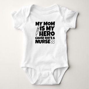 My mom is my hero cause she's a nurse baby shirt